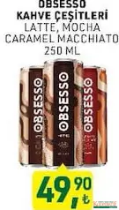 OBSESSO SOĞUK KAHVE ÇEŞİTLERİ 250 ML fiyat ve kampanya bilgisi